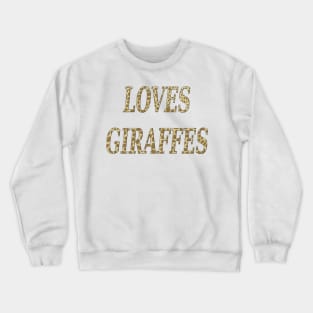 Loves Giraffes Crewneck Sweatshirt